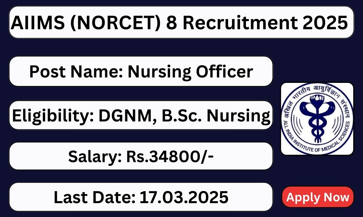 AIIMS-NORCET-8-Recruitment-2025-Nursing-Officer-Posts-Apply-Now