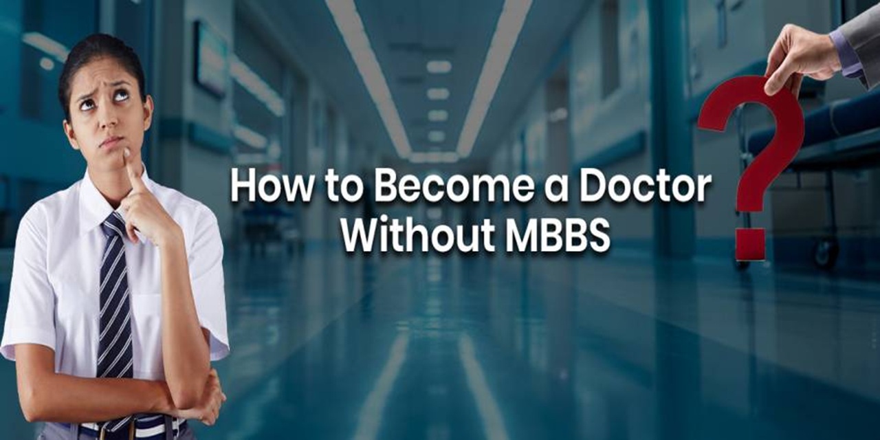 how-can-you-become-a-doctor-without-an-mbbs-degree-explained-